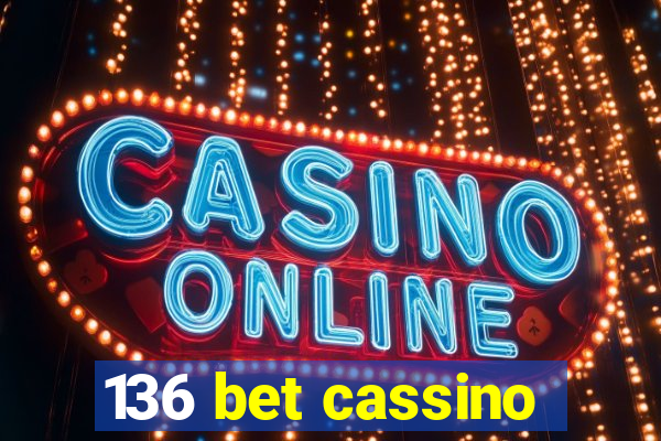 136 bet cassino